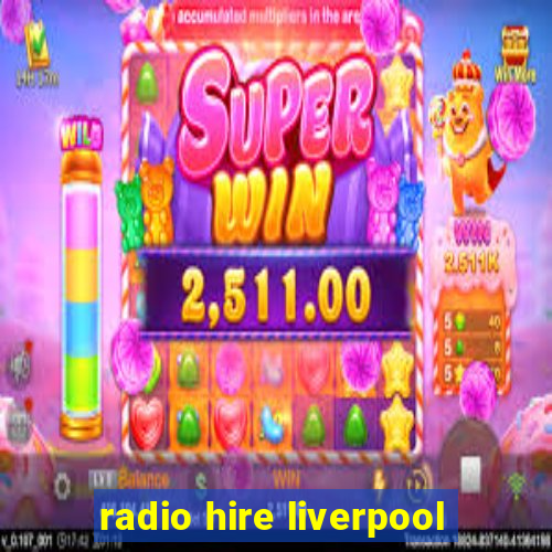 radio hire liverpool