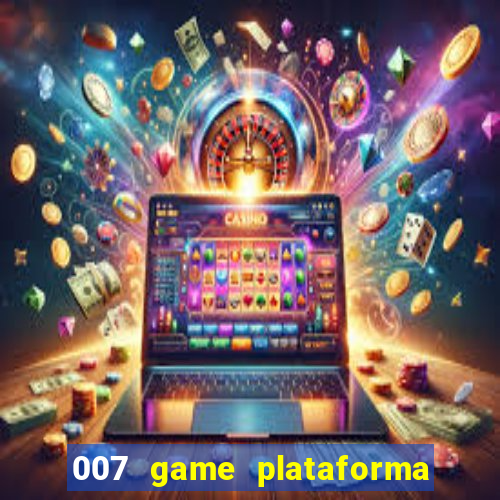 007 game plataforma de jogos