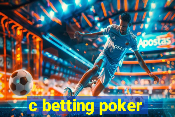 c betting poker