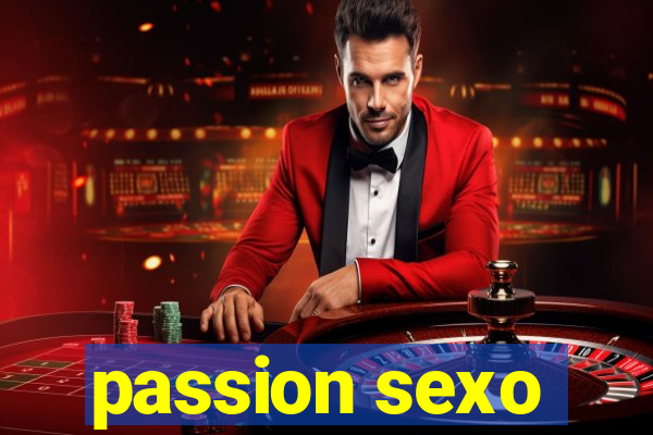 passion sexo