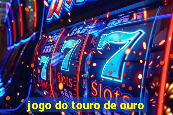 jogo do touro de ouro