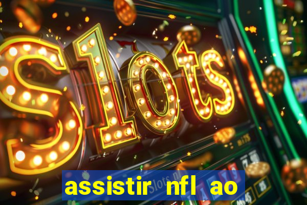 assistir nfl ao vivo gratis