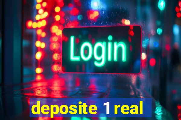 deposite 1 real