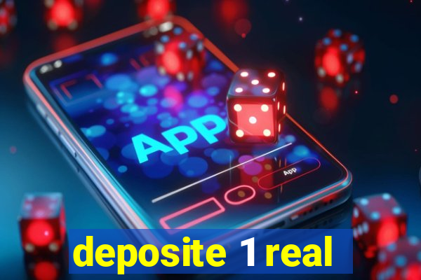 deposite 1 real