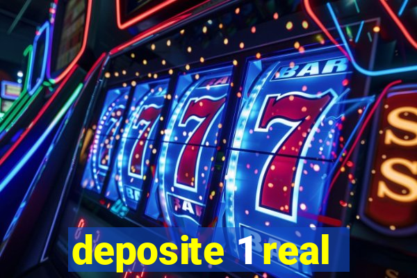 deposite 1 real