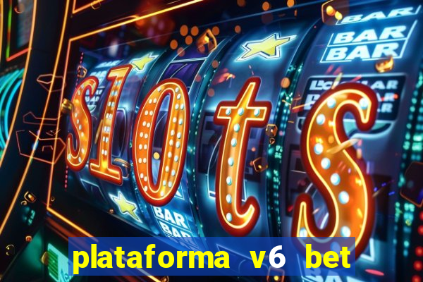 plataforma v6 bet paga mesmo