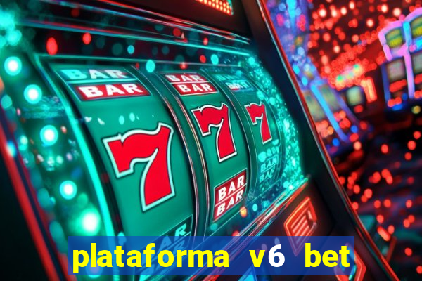 plataforma v6 bet paga mesmo