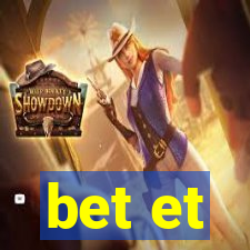 bet et