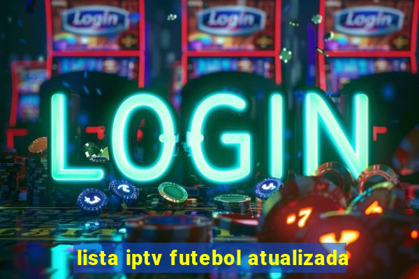 lista iptv futebol atualizada