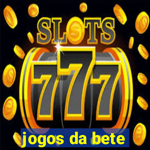 jogos da bete