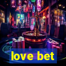 love bet