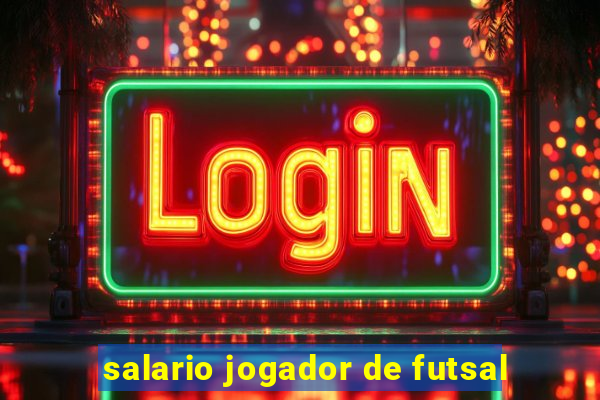 salario jogador de futsal