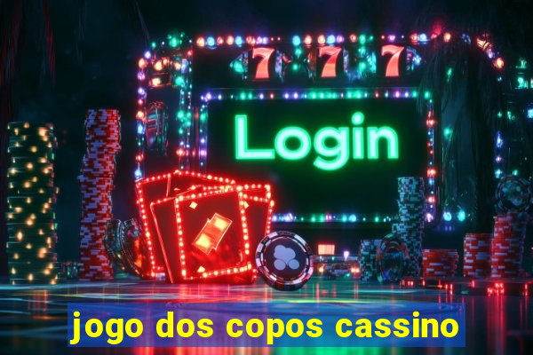 jogo dos copos cassino