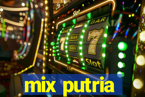 mix putria