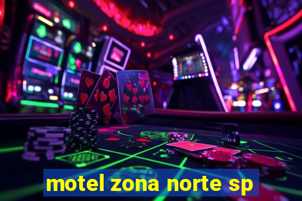 motel zona norte sp