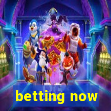 betting now