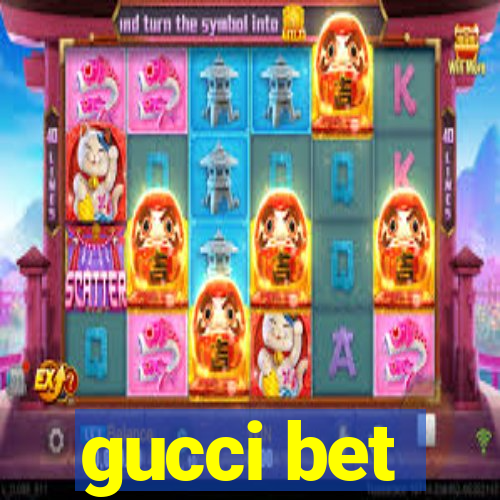 gucci bet