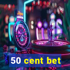 50 cent bet