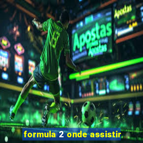 formula 2 onde assistir