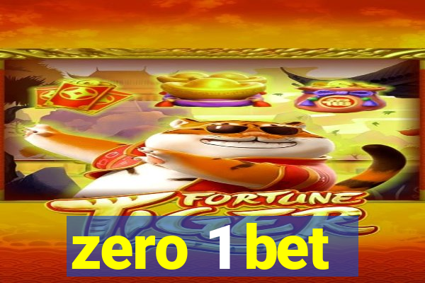 zero 1 bet