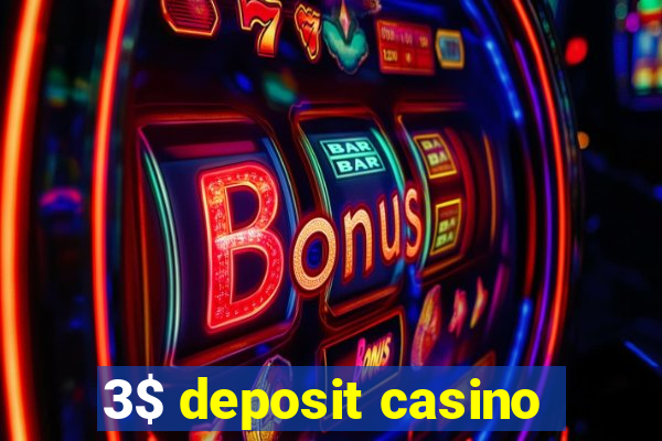 3$ deposit casino