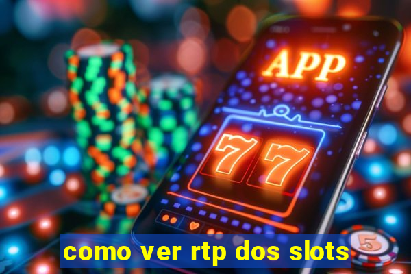 como ver rtp dos slots