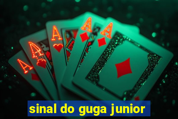 sinal do guga junior