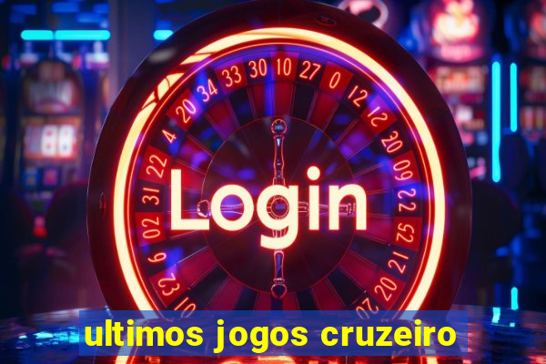 ultimos jogos cruzeiro