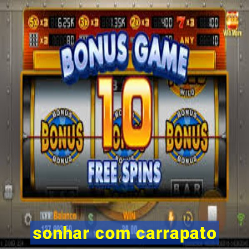 sonhar com carrapato