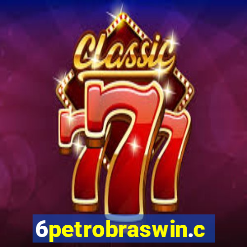 6petrobraswin.com