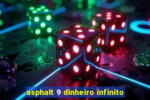 asphalt 9 dinheiro infinito