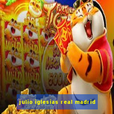 julio iglesias real madrid