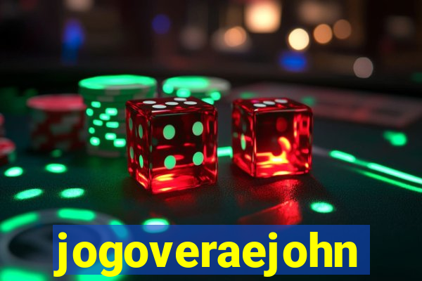 jogoveraejohn