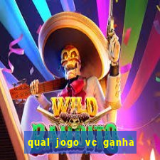 qual jogo vc ganha dinheiro de verdade