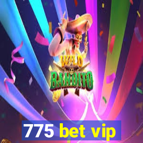 775 bet vip