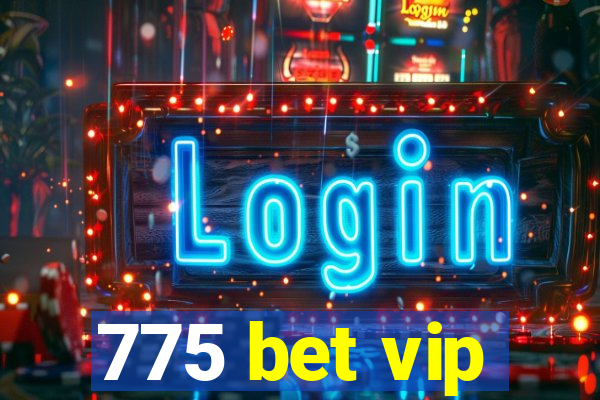 775 bet vip