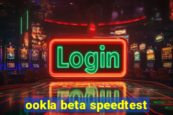 ookla beta speedtest