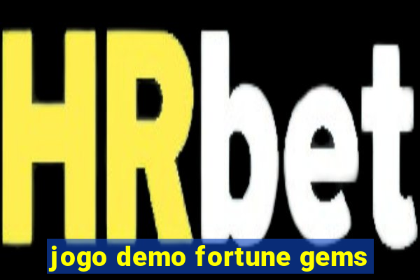 jogo demo fortune gems