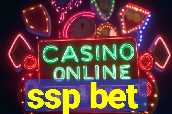 ssp bet