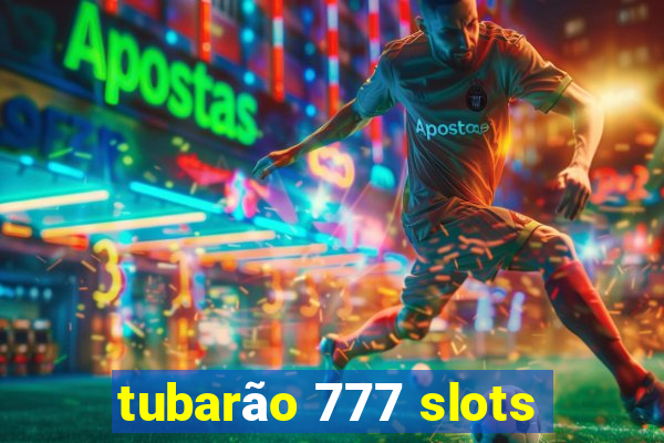 tubarão 777 slots