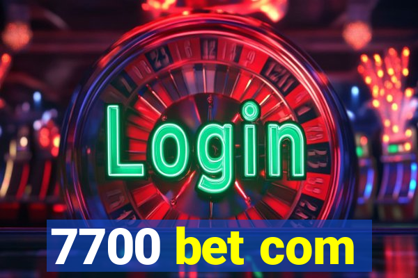 7700 bet com