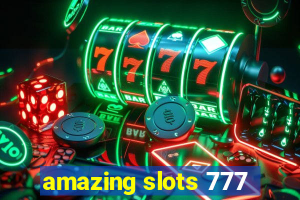 amazing slots 777