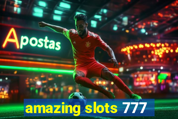 amazing slots 777