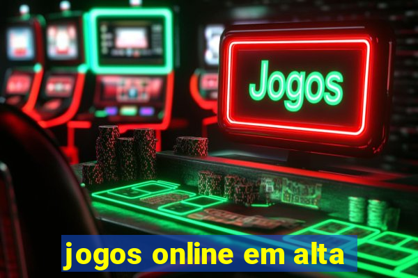 jogos online em alta