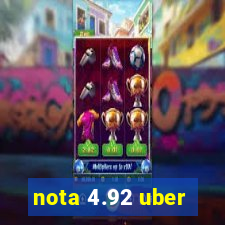 nota 4.92 uber