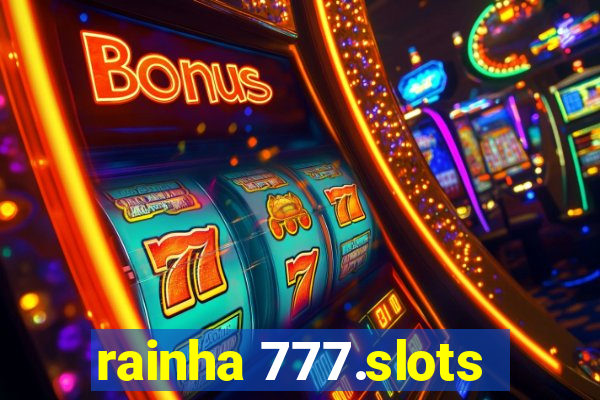 rainha 777.slots