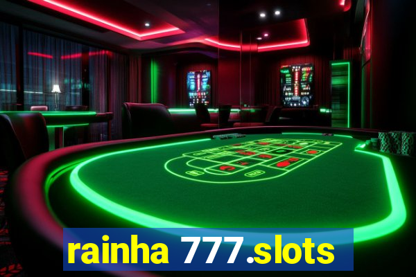 rainha 777.slots