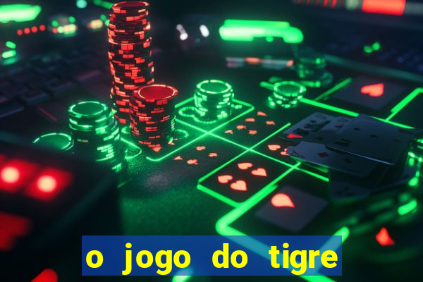 o jogo do tigre é seguro