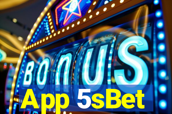 App 5sBet