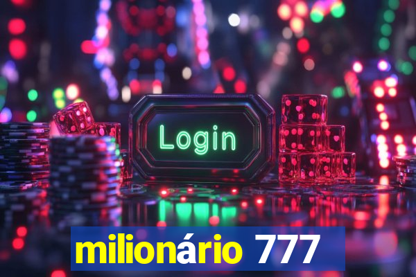 milionário 777